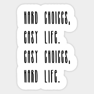 Hard choices, easy life Sticker